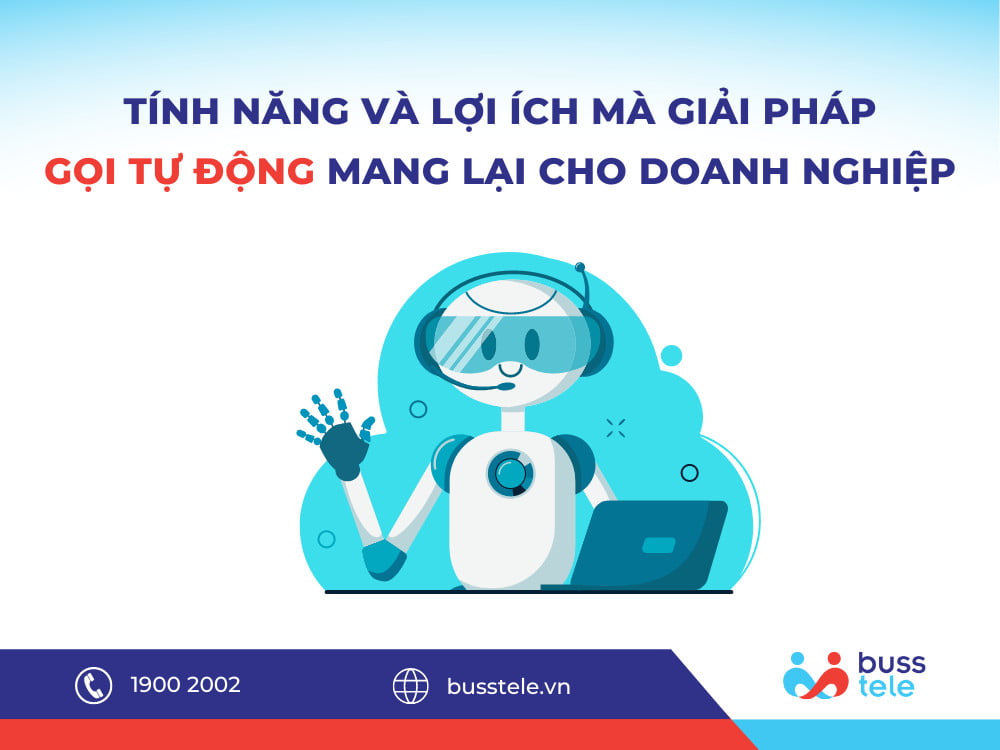 Cuộc gọi tự động mang lại lợi ích gì cho doanh nghiệp