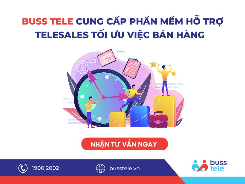 Buss Tele cung cấp Phần mềm Quản lý Telesales tối ưu việc bán hàng