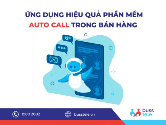 Ứng dụng hiệu quả phần mềm Auto Call trong bán hàng