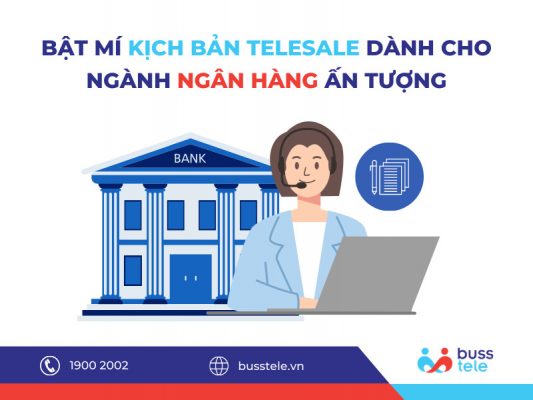 Bật mí kịch bản telesale ngành Ngân hàng