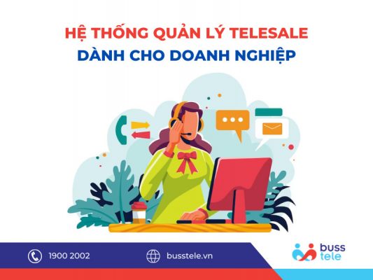 Hệ thống quản lý Telesale cho doanh nghiệp