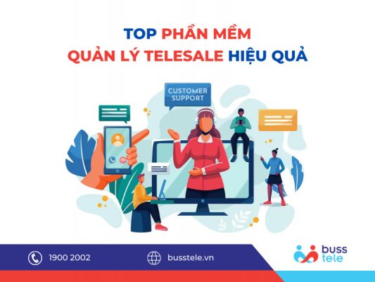 Top phần mềm quản lý telesale hiệu quả cho doanh nghiệp