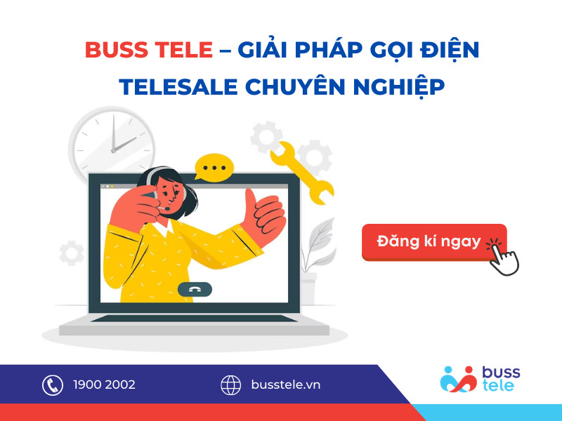 Buss Tele - Giải pháp gọi điện Telesale chuyên nghiệp