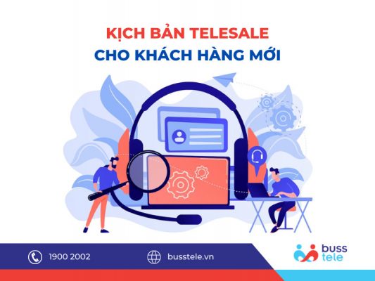 Kịch bản telesale - Dành cho khách mới