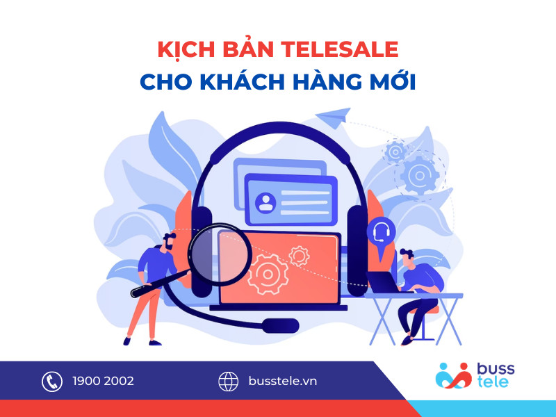 Kịch bản Telesale cho Khách hàng mới