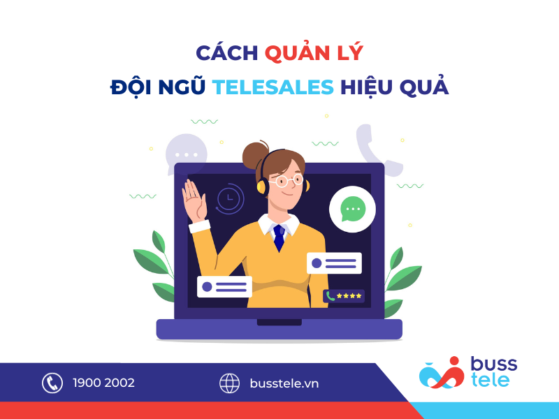 CÁCH QUẢN LÝ TELESALES HIỆU QUẢ CHO DOANH NGHIỆP