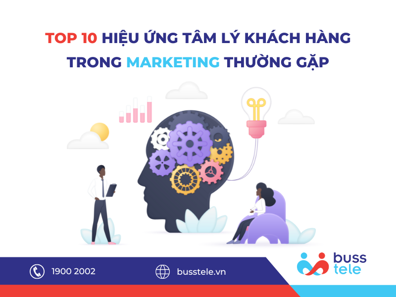 TOP 10 HIỆU ỨNG TÂM LÝ KHÁCH HÀNG TRONG MARKETING