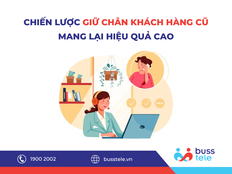 Chiến lược giữ chân khách hàng cũ hiệu quả