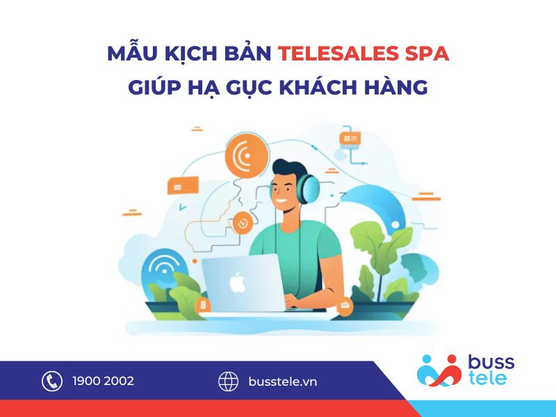 Mẫu kịch bản Telesales Spa giúp hạ gục khách hàng