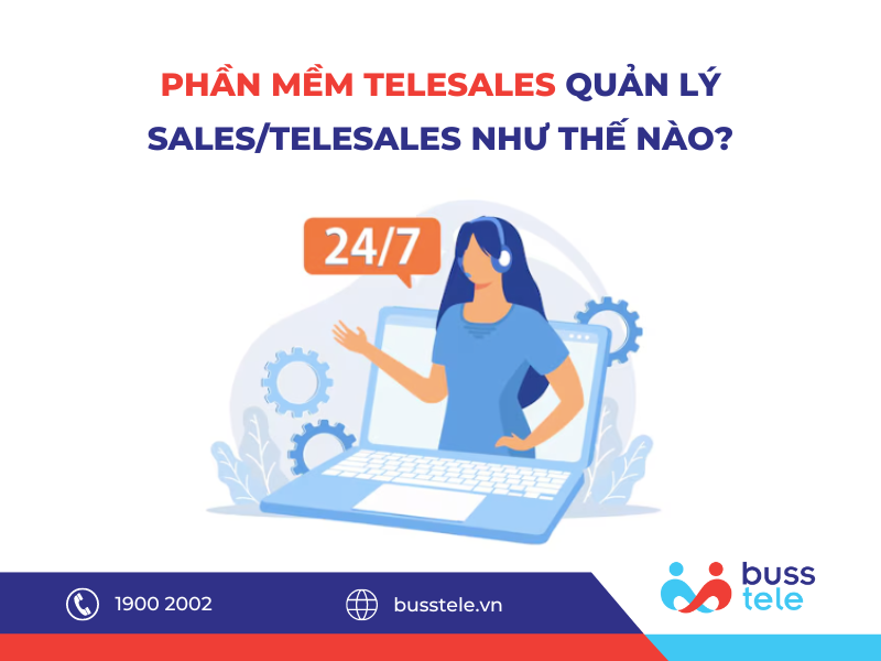 Phần mềm Telesales của Buss Tele hiệu quả như thế nào?