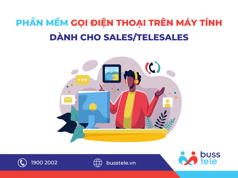 Buss Tele - Phần mềm gọi điện thoại trên máy tính dành cho Sales/Telesales