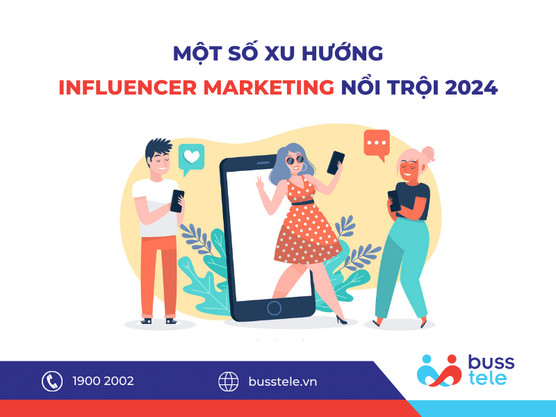 Xu hướng Influencer Marketing nổi trội 2024