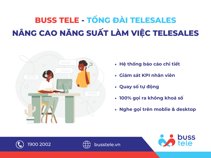 Buss Tele - Tổng đài Telesales nâng cao năng suất làm việc của Sales/Telesales