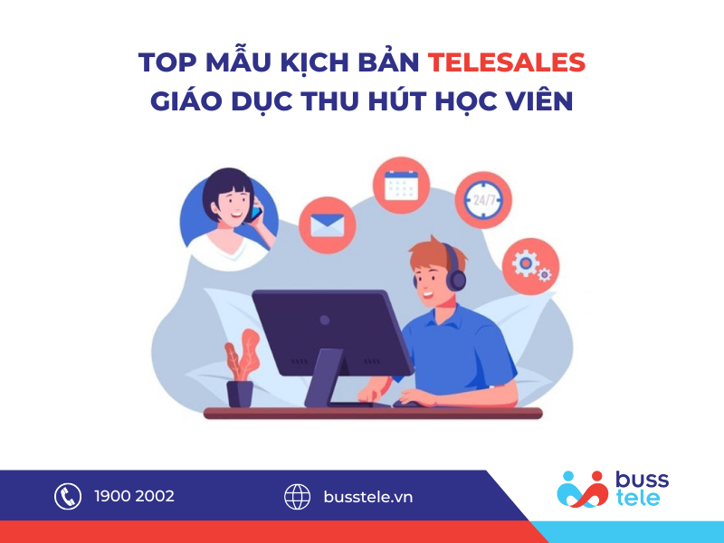 Mẫu kịch bản telesales giáo dục thu hút học viên hiệu quả