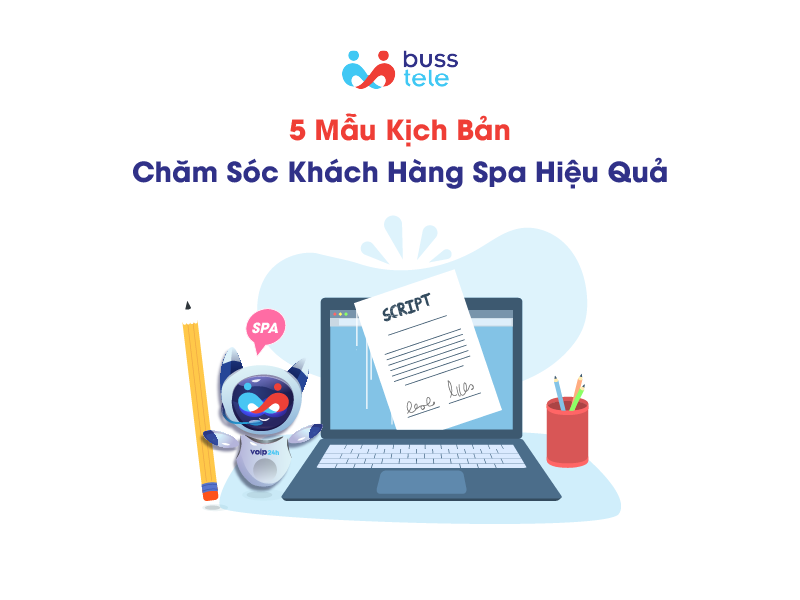 5 mẫu kịch bản chăm sóc khách hàng spa hiệu quả