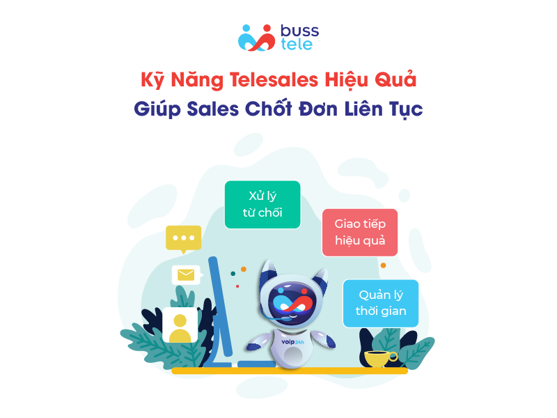 Kỹ năng Telesales hiệu quả giúp Sales chốt đơn liên tục