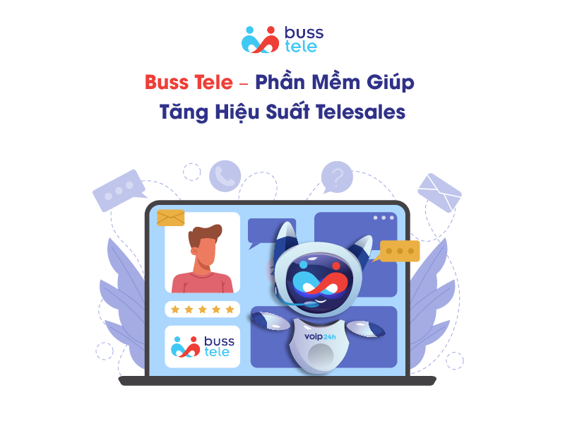 Buss Tele – Phần mềm giúp tăng hiệu suất Telesales 