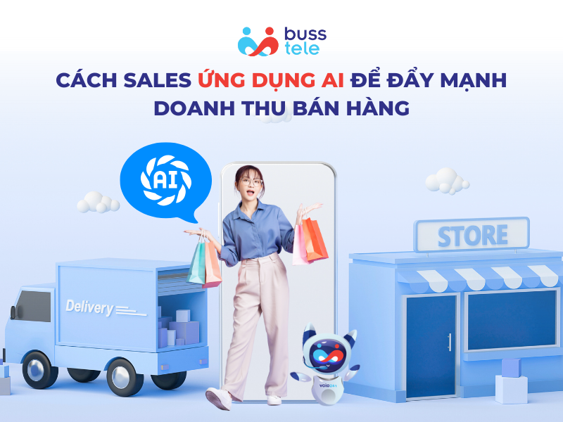 Cách Sales ứng dụng AI để gia tăng khả năng bán hàng 